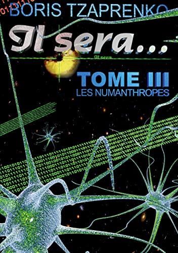 Il sera... 3 : Les numanthropes