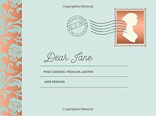 Dear Jane: Wise Counsel from Ms. Austen and Friends