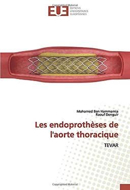 Les endoprothèses de l'aorte thoracique: TEVAR