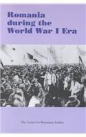 Romania During the World War 1 Era: Romania in Epoca Primului Razboi Mondial