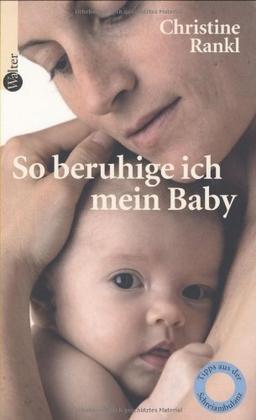 So beruhige ich mein Baby. Tipps aus der Schreiambulanz