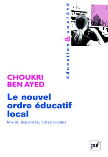 Le nouvel ordre éducatif local : mixité, disparités, luttes locales