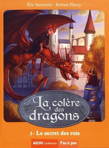 La colère des dragons. Vol. 3. Le secret des rois