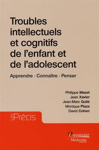 Troubles intellectuels et cognitifs de l'enfant et de l'adolescent : apprendre, connaître, penser