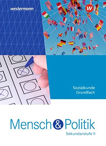 Mensch und Politik SII - Ausgabe 2023 für Rheinland-Pfalz und Saarland: Schülerband Grundfach: Sekundarstufe 2 - Ausgabe 2023