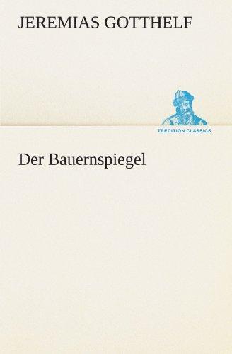 Der Bauernspiegel (TREDITION CLASSICS)