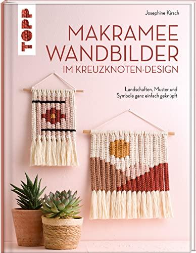 Makramee Wandbilder im Kreuzknoten-Design: Landschaften, Muster und Symbole ganz einfach geknüpft. Von der erfolgreichen Buchautorin Josephine Kirsch alias @yeah_handmade