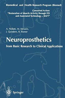 Neuroprosthetics: from Basic Research to Clinical Applications: Biomedical and Health Research Program (Biomed) of the European Union. Concerted ... Notes in Control and Information Sciences)