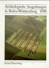 Archäologische Ausgrabungen in Baden-Württemberg 1998