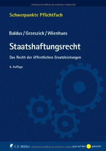 Staatshaftungsrecht: Das Recht der öffentlichen Ersatzleistungen (Schwerpunkte Pflichtfach)