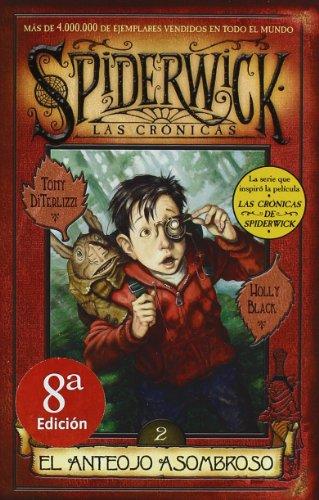 ANTEOJO ASOMBROSO, EL: SPIDERWICK. LAS CRONICAS (VOLUMEN II) (ESCRITURA DESATADA, Band 2)