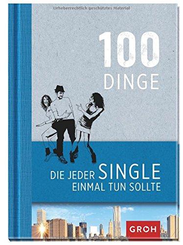 100 Dinge, die jeder Single einmal tun sollte