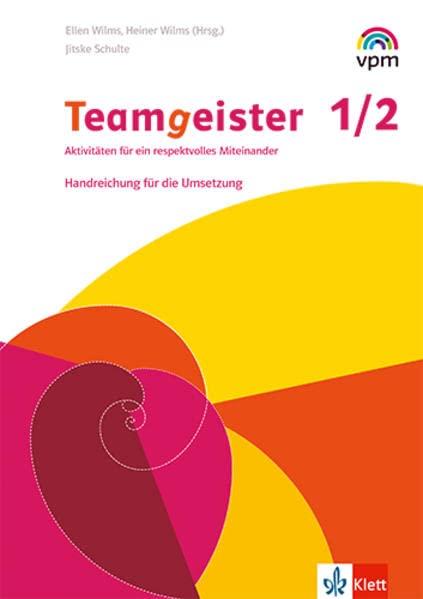 Teamgeister 1/2. Aktivitäten für ein respektvolles und gesundes Miteinander: Handreichung für die Umsetzung Klasse 1/2