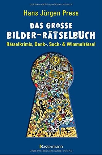 Das große Bilder-Rätselbuch: Rätselkrimis, Denk-, Such- und Wimmelrätsel