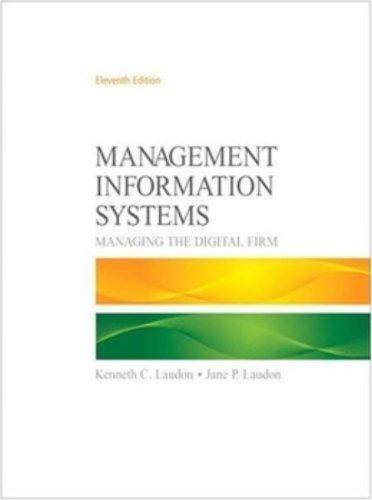 Management Information Systems: Managing the Digital Firm