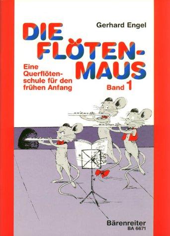 Die Flötenmaus.1: Eine Querflötenschule für den frühen Anfang