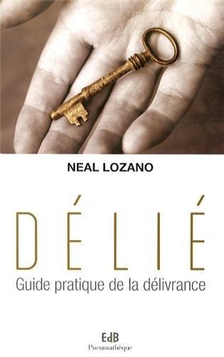 Délié : guide pratique de la délivrance