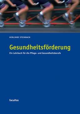 Gesundheitsförderung. Ein Lehrbuch für die Pflege- und Gesundheitsberufe