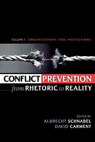 Conflict Prevention from Rhetoric to Reality: Organizations and Institutions, Volume 1