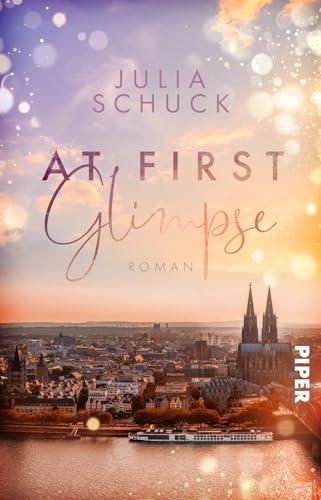 At First Glimpse (Science & Love 2): Roman | Liebesroman zwischen Student und Handwerkerin in Köln