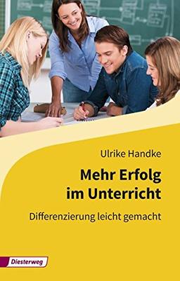 Englischdidaktik für die Praxis: Mehr Erfolg im Unterricht: Differenzierung leicht gemacht