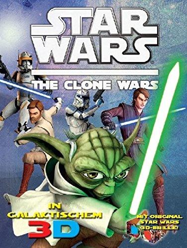 Star Wars The Clone Wars - In galaktischem 3D: Bd. 1: Helden & Schurken