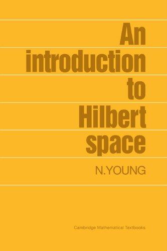 An Introduction to Hilbert Space (Cambridge Mathematical Textbooks)