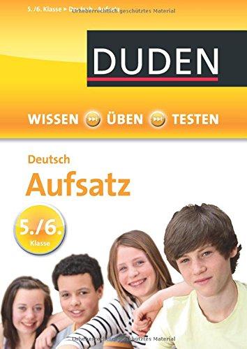 Wissen - Üben - Testen: Deutsch - Aufsatz 5./6. Klasse: Erzählen, Beschreibung, Bericht