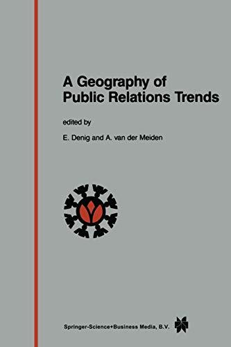 A Geography of Public Relations Trends: Selected Proceedings of the 10th Public Relations World Congress “Between People and Power”, Amsterdam 3 – 7 June 1985