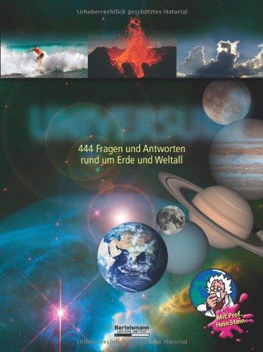 Wie funktioniert das Universum ?: 444 Fragen und Antworten rund um Erde und Weltall