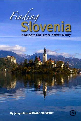 Finding Slovenia: A Guide to Old Europe's New Country