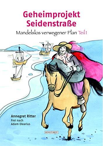 Geheimprojekt Seidenstraße: Mandelslos verwegener Plan. Teil 1