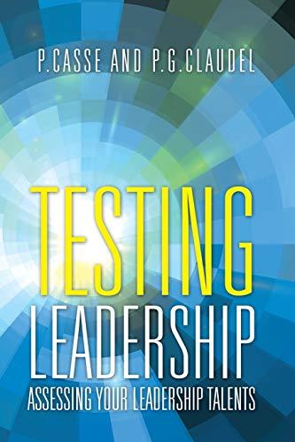 Testing Leadership: Assessing your Leadership Talents