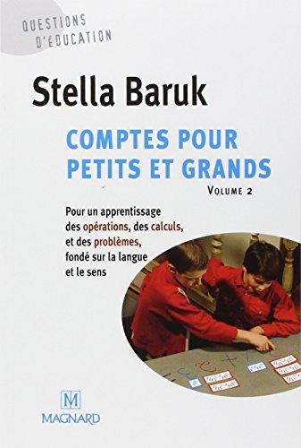 Comptes pour petits et grands. Vol. 2. Pour un apprentissage des opérations, des calculs et des problèmes, fondé sur la langue et le sens