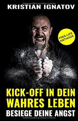 Kick-Off in dein wahres Leben: Besiege deine Angst