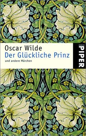 Der Glückliche Prinz: und andere Märchen