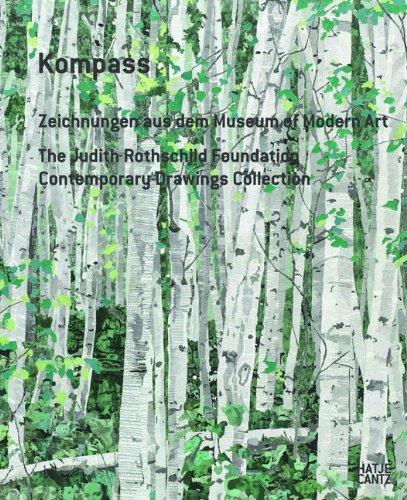 Kompass. Zeichnungen aus dem Museum of Modern Art, New York: The Judith Rothschild Foundation Contemporary Drawings Collection