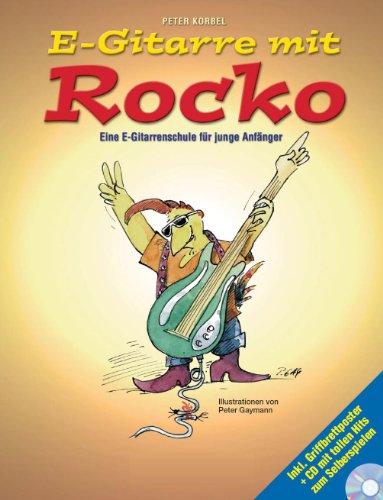 E-Gitarre mit Rocko: Eine E-Gitarrenschule für junge Anfänger