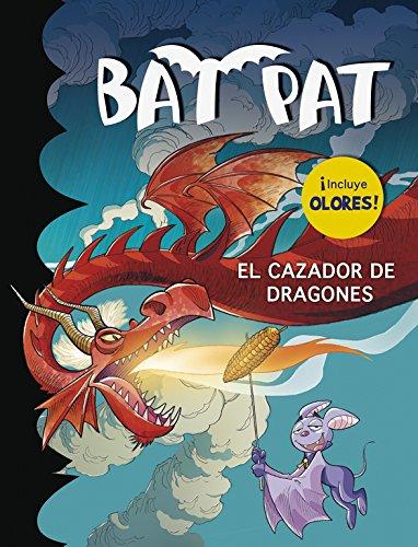 Bat Pat. El cazador de dragones: (Inculye olores) (Bat Pat. Olores)