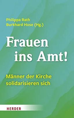 Frauen ins Amt!: Männer der Kirche solidarisieren sich