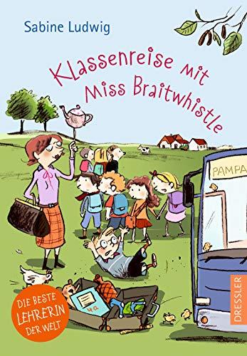 Klassenreise mit Miss Braitwhistle