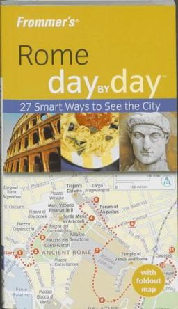 Frommer's Rome Day by Day: 27 Smart Ways to See the City (Frommer's Day by Day: Rome)