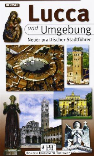 Lucca. Neuer praktischer Stadtführer