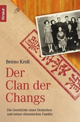 Der Clan der Changs: Die Geschichte eines Deutschen und seiner chinesischen Familie