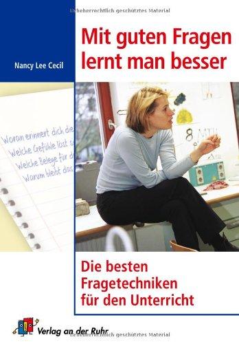 Mit guten Fragen lernt man besser: Die besten Fragetechniken für den Unterricht