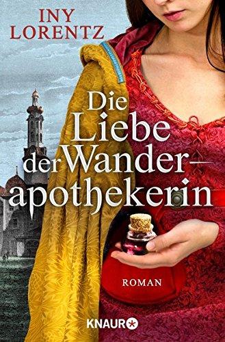 Die Liebe der Wanderapothekerin: Roman