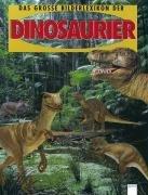 Das grosse Bilderlexikon der Dinosaurier