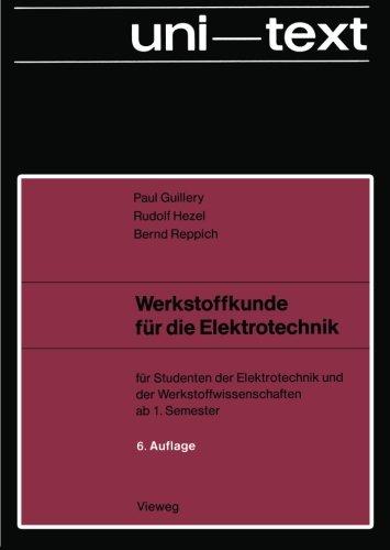 Werkstoffkunde für die Elektrotechnik: für Studenten der Elektrotechnik und der Werkstoffwissenschaften ab 1. Semester (German Edition)