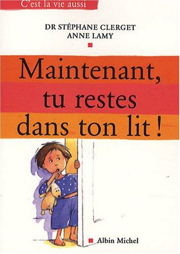 Maintenant, tu restes dans ton lit !