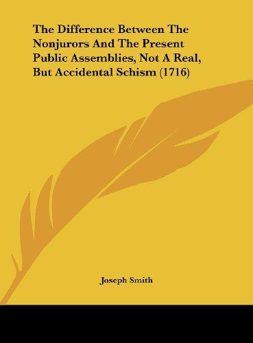 The Difference Between The Nonjurors And The Present Public Assemblies, Not A Real, But Accidental Schism (1716)